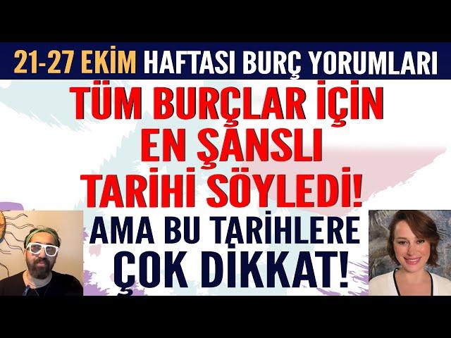 21-27 EKİM 12 BURÇ YORUMU TÜM BURÇLAR İÇİN EN ŞANSLI TARİHİ SÖYLEDİ! AMA BU TARİHLERE ÇOK DİKKAT!