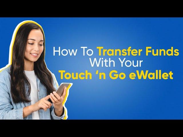 How To Transfer Funds With Your Touch ‘n Go eWallet