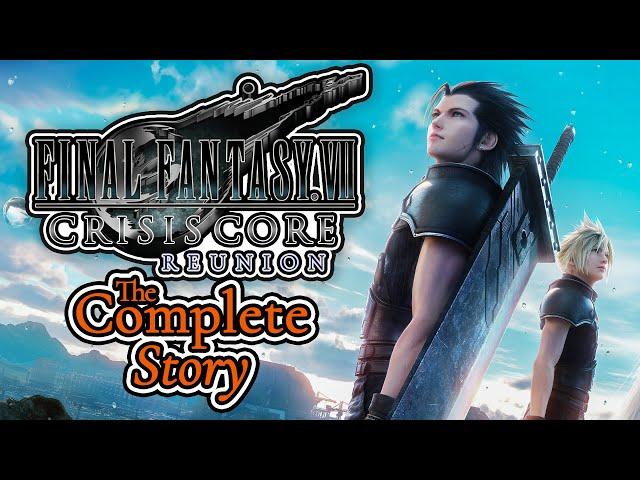 The Complete Story of Crisis Core: Final Fantasy VII - Reunion