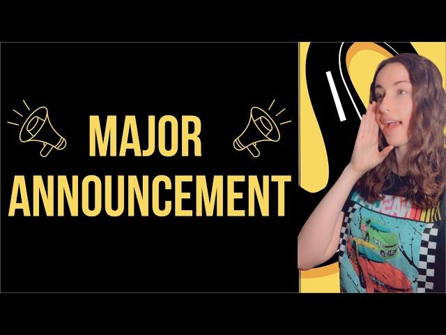 Major Announcement!