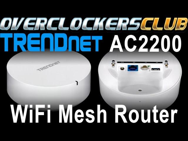 Overclockersclub checks out the AC2200 WiFi Mesh Router System from TRENDnet!