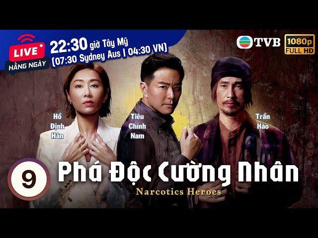 Phim TVB Phá Độc Cường Nhân (Narcotics Heroes) 9/30 | Trần Hào, Hồ Định Hân, Tiêu Chính Nam  | 2023