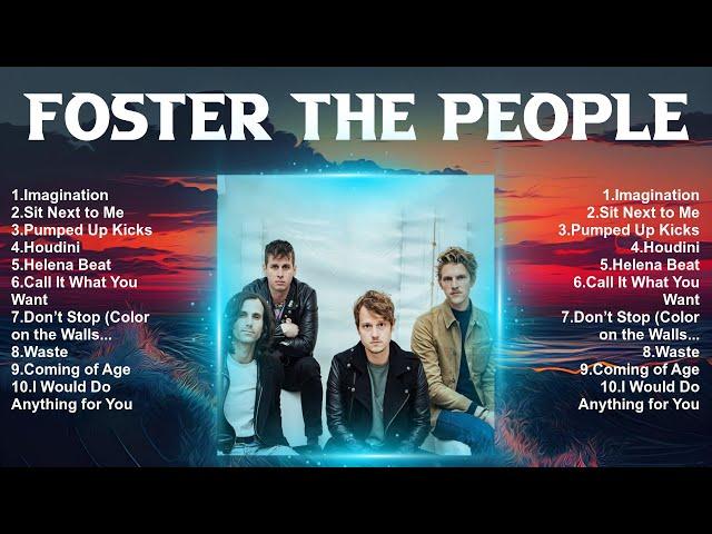 Foster the People Full Album 2024 ~ Top 10 Best Songs ~ Greatest Hits