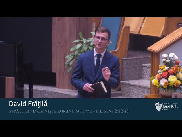 27.10.2024 PM | D. Frățilă ,,Strălucind ca niște lumini în lume" - Filipeni 2: 12-18