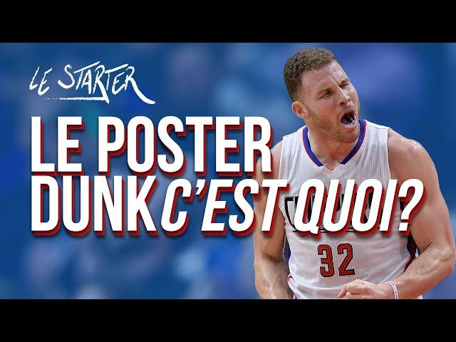 LE POSTER DUNK, C'EST QUOI ? - LE STARTER #21 - L'HISTOIRE DES PLUS GROS POSTERS DE TOUS LES TEMPS