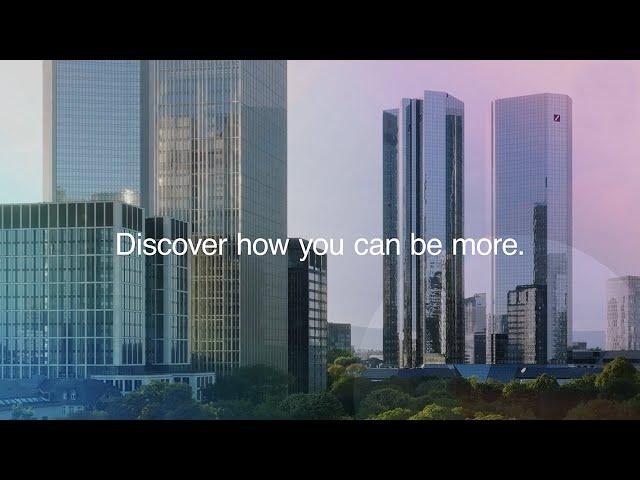 Why Deutsche Bank? We are more than a bank!