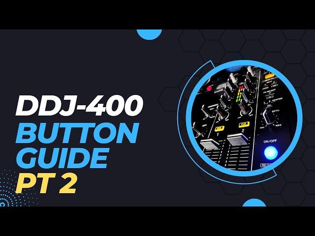 Pioneer DDj 400 Button guide PT 2