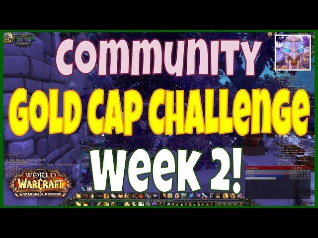 Oldbess Community Gold Cap Challenge Week 2 - Before WoW Legion