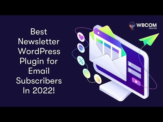 Best Newsletter WordPress Plugin for Email Subscribers In 2022