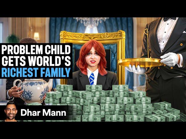 PROBLEM CHILD Gets WORLD'S RICHEST FAMILY Ft. Jordan Matter | Dhar Mann Studios