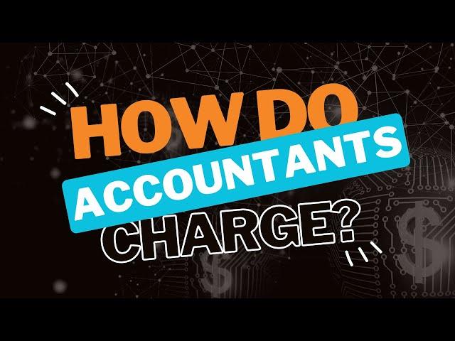 How do accountants charge for services?