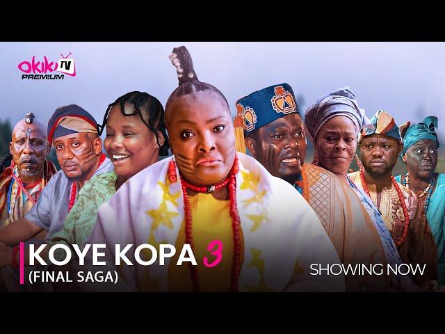 KOYE KOPA 3 (FINAL SAGA) - Latest 2024 Yoruba Epic Drama Starring Muyiwa Ademola. Ronke Odusanya