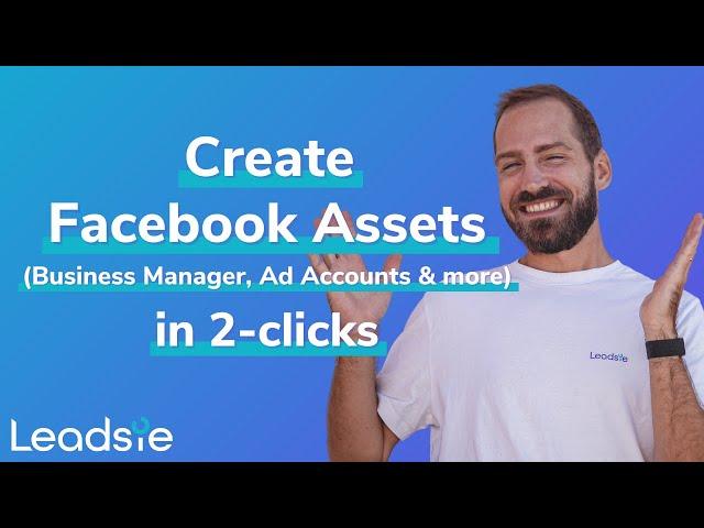 Create Facebook Ad Accounts, Catalogs & more assets in 2 clicks with Leadsie (New Feature)