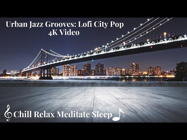 Urban Jazz Grooves: Lofi City Pop for Workout, Driving, Work, Study, and Focus" 4K Video