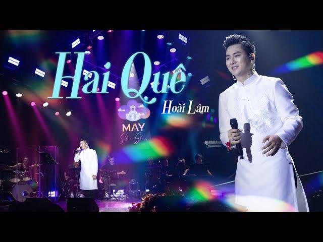 HAI QUÊ - Hoài Lâm | Live at Mây Sài Gòn