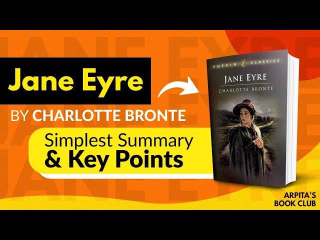 Jane Eyre by Charlotte Bronte | Simple Summary & Analysis in less than 15 Minutes