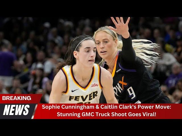 Sophie Cunningham & Caitlin Clark's Power Move: Stunning GMC Truck Shoot Goes Viral!