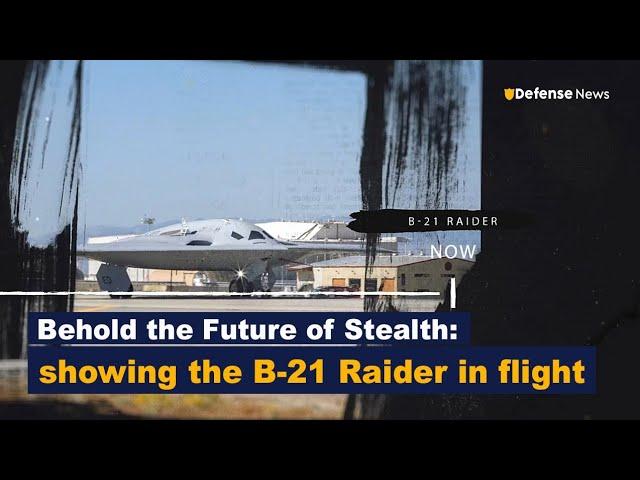 Behold the Future of Stealth: US Air Force's B-21 Raider Takes to the Skies!