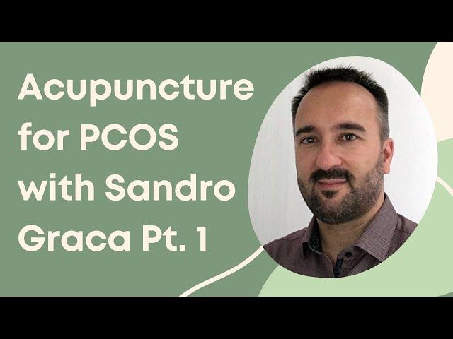 Acupuncture for PCOS with Sandro Graca