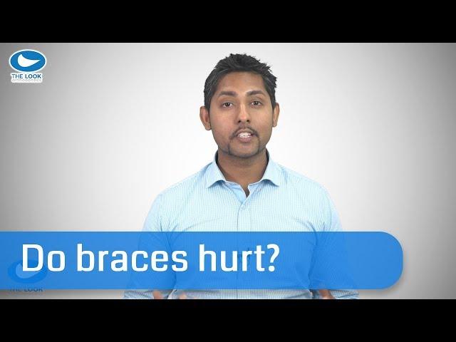 Do braces hurt?