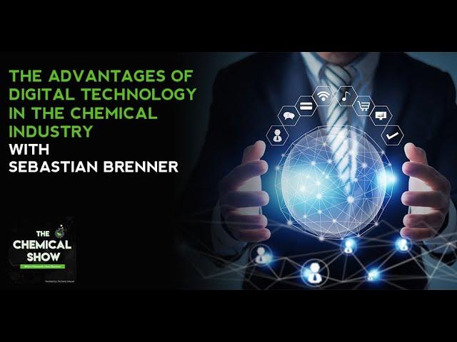 The Advantages Of Digital Technology In The Chemical Industry With Sebastian Brenner