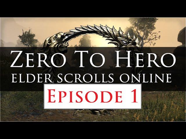 Zero To Hero -  Elder Scrolls Online - Episode 1