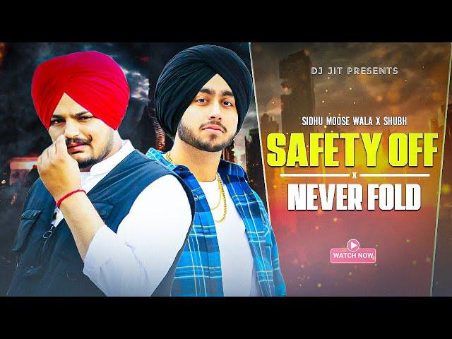 Safety Off X Never Fold (Gangsta Mashup) | Sidhu Moosewala X Shubh | Prod By Dj Jit