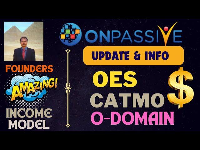 #ONPASSIVE |UPDATE & INFO FOR FOUNDERS |AMAZING  INCOME MODEL |OES  CATMO | O-DOMAIN |LATEST UPDATE