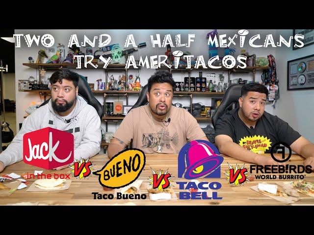 2 1/2 MEXICANS try AMERITACOS