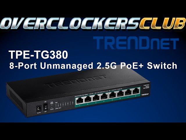 Overclockersclub checks out the 8-Port Unmanaged 2.5G PoE+ Switch from TRENDnet!