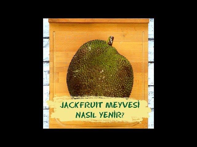 Jackfruit Nasıl Kesilir?