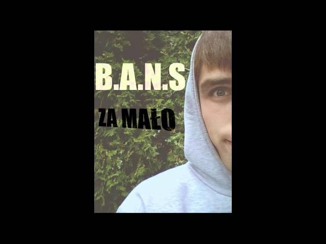 B.A.N.S Feat. Teusone - za mało