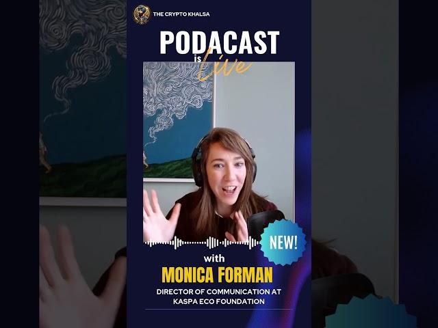 In talk with Monica Forman, Director of communication at KEF | Kaspa Unchained Episode : 01