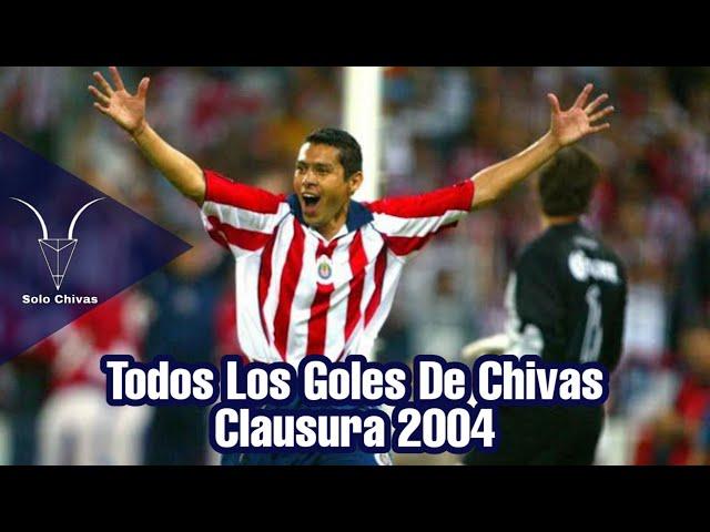 •Todos Los Goles De Chivas Clausura 2004• | SOLO CHIVAS