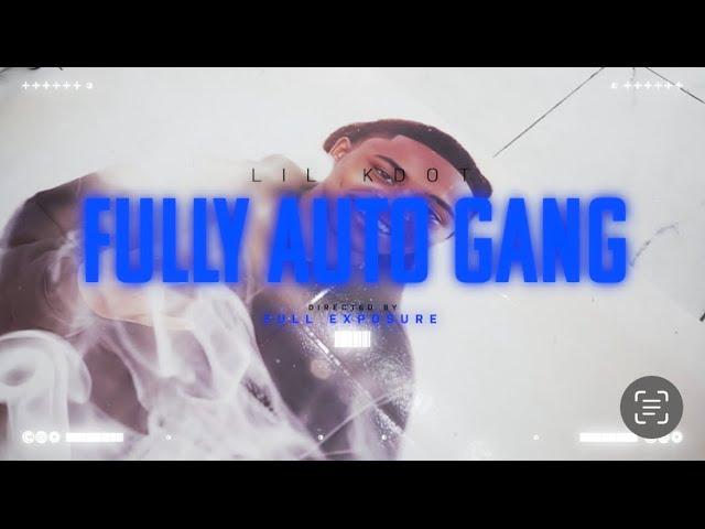 Lil Kdot - Fully Auto Gang (Official Music Video)