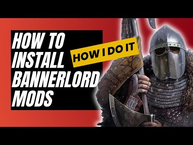 HOW TO INSTALL BANNERLORD MODS (The Simple & Lazy Way)