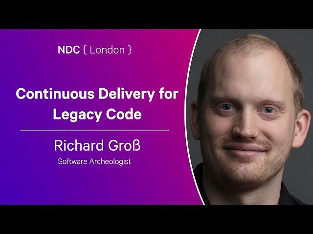 Continuous Delivery for Legacy Code - Richard Groß - NDC London 2024