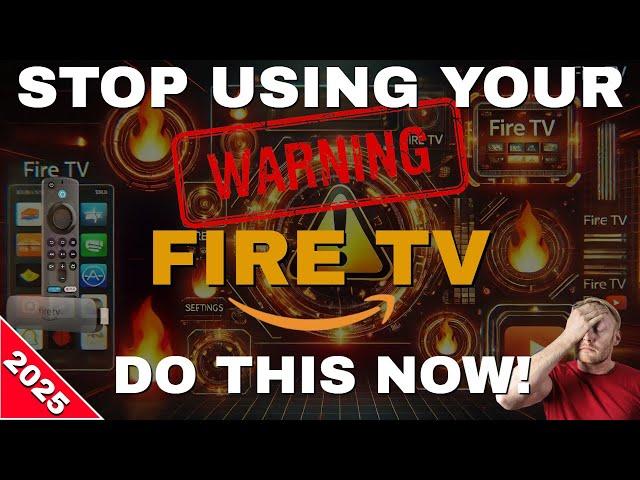 WARNING DO NOT USE YOUR FIRE TV ......