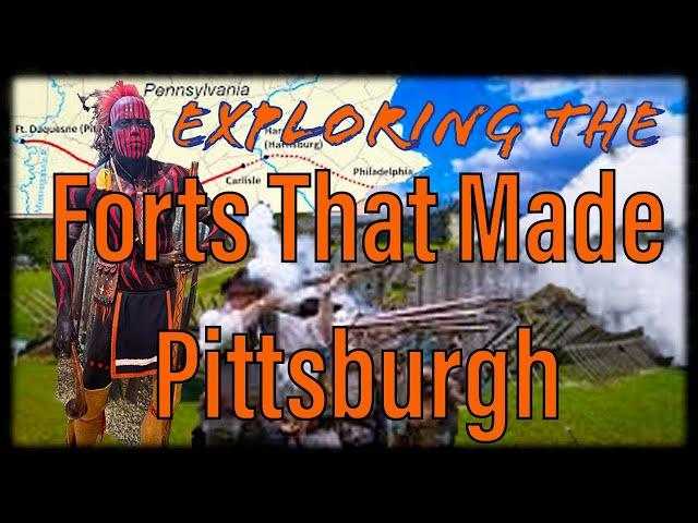 Exploring the Forts that Made Pittsburgh