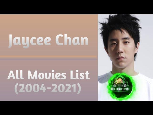 Jaycee Chan All Movies List (2004-2021)