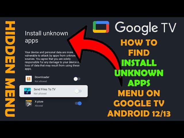 How to Find The Hidden Install Unknown Apps on Google TV with Android v12 or v13 Enable Sideloading!