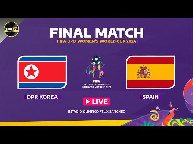 🟡 KOREA DPR vs SPAIN - FINAL FIFA U-17 Women's World Cup 2024 Fixtures Today Preview & Predictions