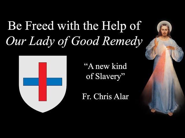 Our Lady of Good Remedy: Fix Your Problems - Explaining the Faith with Fr. Chris Alar, MIC