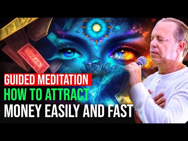 GUIDED MEDITATION on HOW TO ATTRACT MONEY - Dr. Joe Dispenza