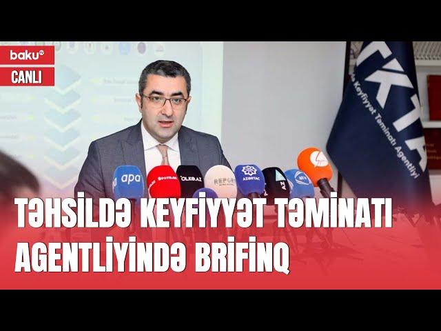 Təhsildə Keyfiyyət Təminatı Agentliyinin brifinqi - CANLI