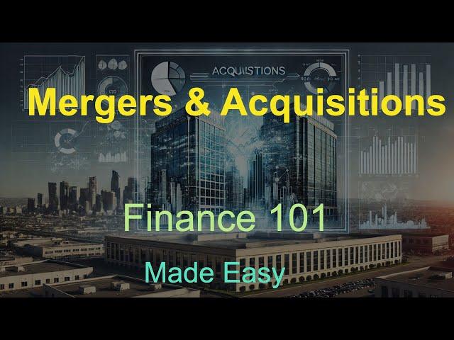  Mergers & Acquisitions Made Easy! Strategies, Valuation & Integration Explained! 