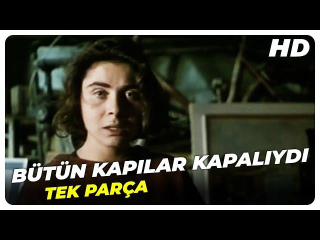 Bütün Kapılar Kapalıydı - Eski Türk Filmi Tek Parça