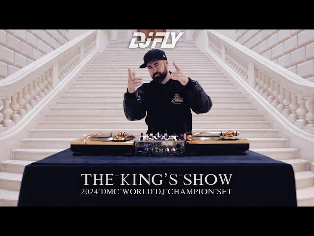 DJ FLY - 2024 DMC World Dj Champion’s Set (The King’s Show)