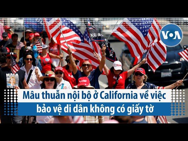 Mâu thuẫn nội bộ ở California về việc bảo vệ di dân không có giấy tờ | VOA Tiếng Việt