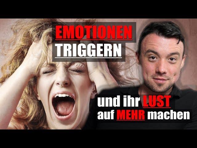 TRIGGER ihre EMOTIONEN und sie wird dich lieben dafür